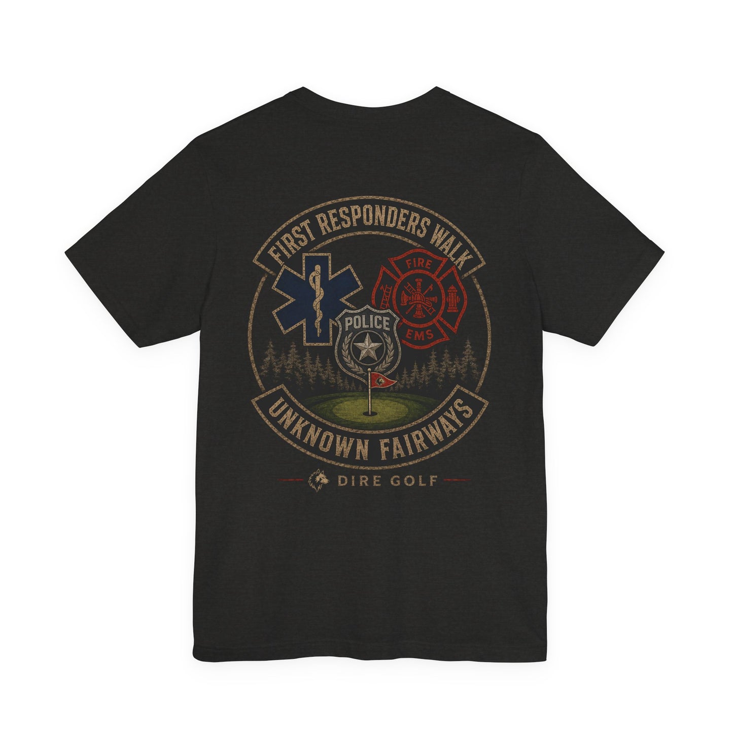 First Responders Walk Unknown Fairways T-Shirt
