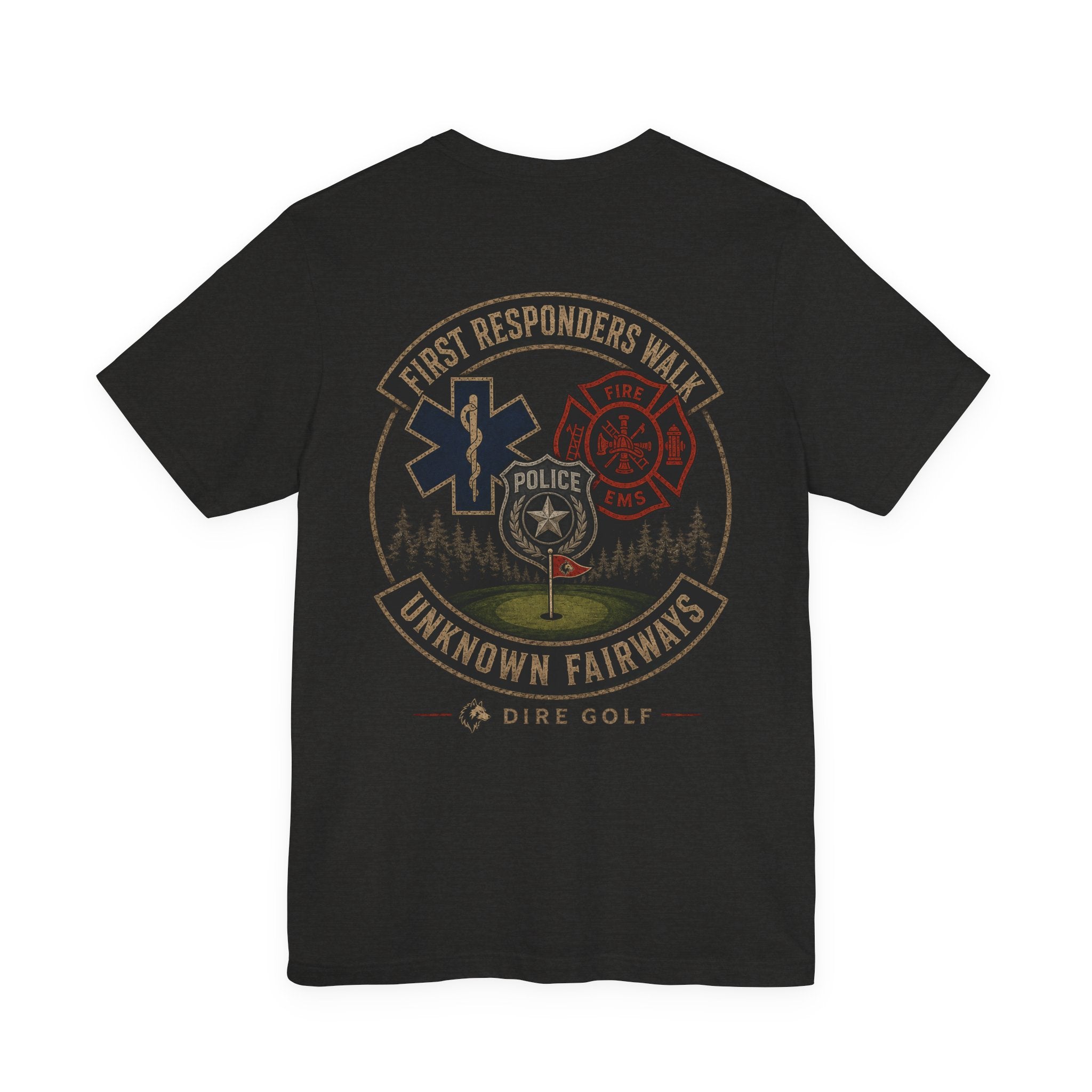 First Responders Walk Unknown Fairways T-Shirt